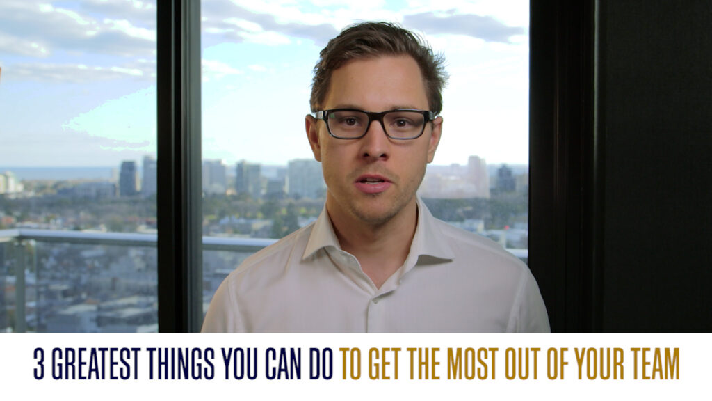 3 Greatest Things You Can Do To Get The Most Out Of Your Team