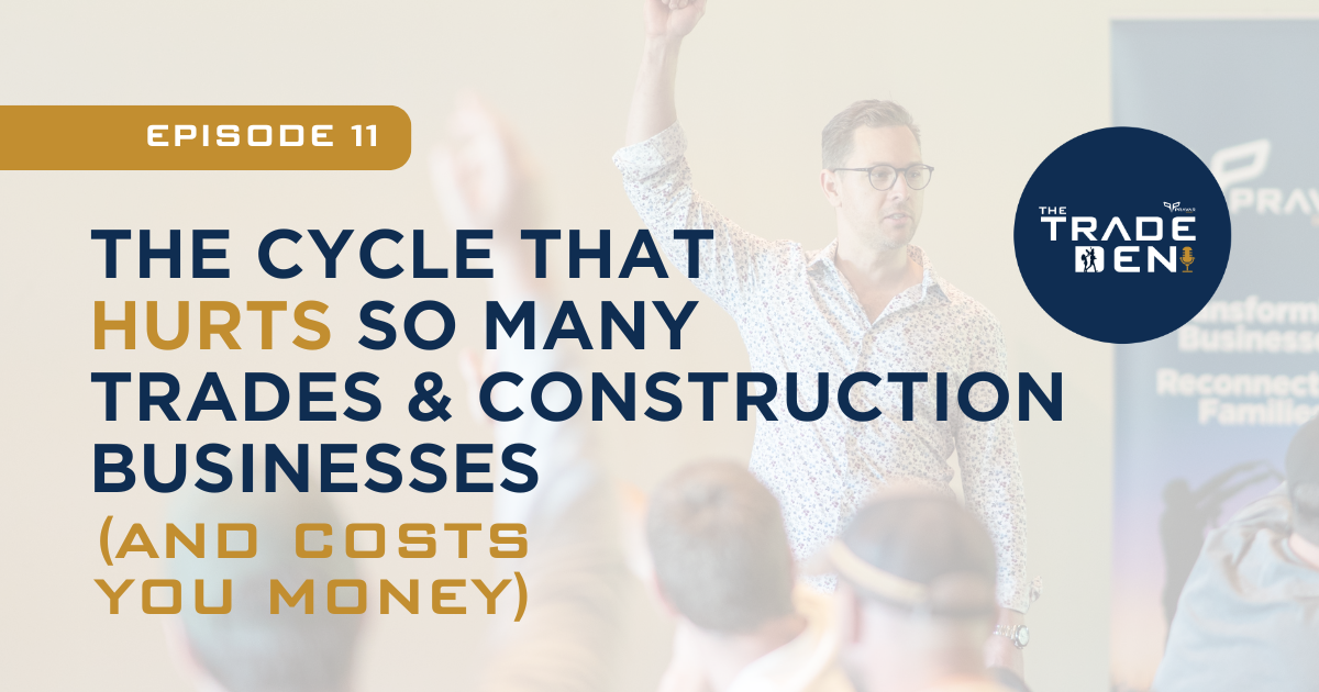 The Cycle That HURTS So Many Trades & Construction Businesses (and costs you money!) 